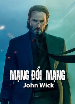 Sát Thủ John Wick 1 : Mạng Đổi Mạng